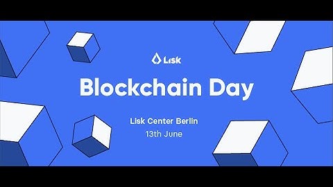 Blockchain Day @ Lisk Center Berlin
