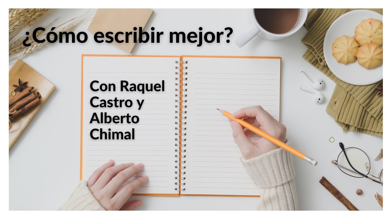 Consejos para escribir creativamente, con Raquel Castro y Alberto Chimal