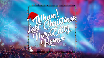 Wham! - Last Christmas (HardEditz Hardstyle Remix) (2019 Edit)