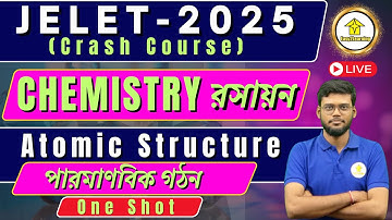 JELET 2025 Crash Course | Atomic Structure | Chemistry one Shot Video | Complete Prep | Trishit Sir
