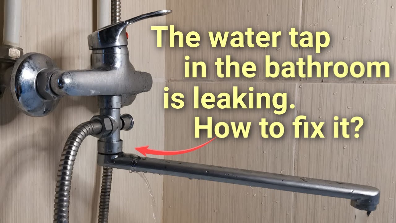 The water tap in the bathroom is leaking How to fix it? YouTube