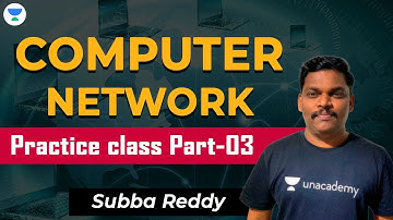 Computer Network | Practice class Part-03 | Subba Reddy #unacademy #computer_science