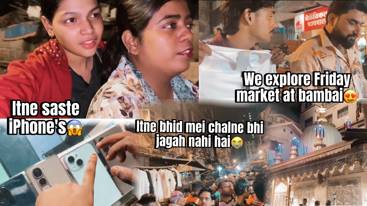 We explore friday market at bambai😍 | itne saste iPhone’s😱 | SARAH’S VLOG