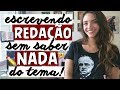 COMO ESCREVER REDAÇÃO SEM SABER NADA SOBRE O TEMA - Débora Aladim