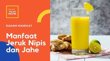 Manfaat Jeruk Nipis dan Jahe untuk Beragam Khasiat Kesehatan yang Luar Biasa