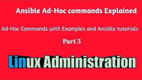 Ansible Ad-Hoc Commands Explained with Examples| Ansible Tutorial Part 3