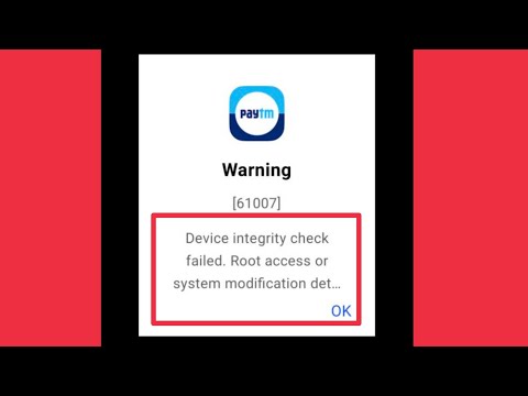 Paytm | Device integrity check failed. Root access or system modification detected Problem Solve
