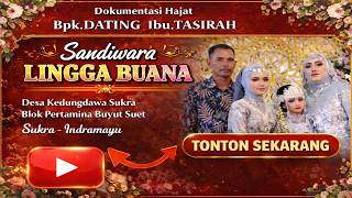 🔴LIVE  REPLAY  LINGGA BUANA - Ds.Kedungdawa Sukra  Blok Pertamina Buyut Sruet  I MALAM