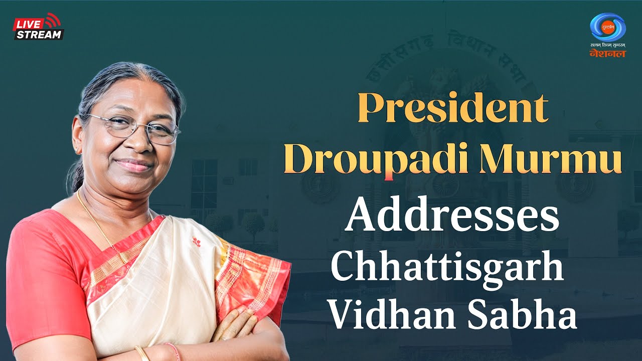 LIVE: President Droupadi Murmu Addresses Chhattisgarh Vidhan Sabha