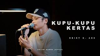 Download Lagu KUPU-KUPU KERTAS - EBIET G. ADE | Adlani Rambe (Cover) MP3