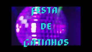 Festa Dos Gatinhos- Meow