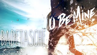 Badetasche - U Be Mine (Club Mix) [OUT NOW]