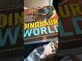 “Dinosaur World” Book Review