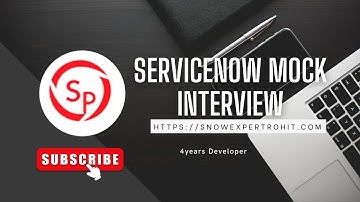 ServiceNow Technical Mock Interview 4 Years Experience Developer
