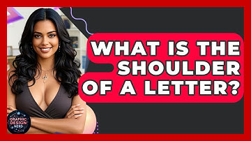 What Is The Shoulder Of A Letter? - Graphic Design Nerd