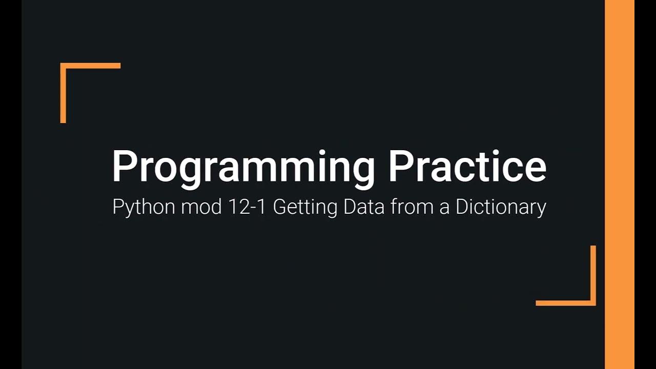 Python Practice Programming Module 12-1 Getting Data from a Dictionary ...