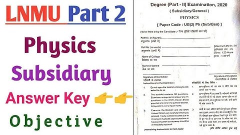 Lnmu bsc part 2 physics subsiadry objective paper answer key 2020