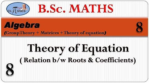 HP21BM1MA-8 | B.Sc. Math | Algebra | Group + Matrices + TOE | Lec - 8 | Theory Of Equation | Lec - 8