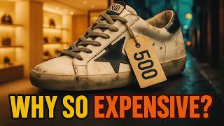 Why Are Golden Goose Sneakers So Expensive? The Truth Behind The Price