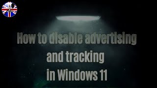 Video N°528 How to disable advertising and tracking in Windows 11-Voice-Off-en