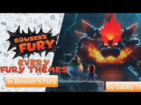 All Fury Bowser's Themes (and phases) - Bowser's Fury Themes