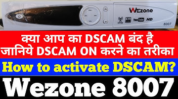 How to activate DSCAM in Wezone 8007 | Hindi |
