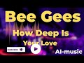 "How Deep Is Your Love," Bee Gees AI-Music, 人気急上昇中の音楽, 急上昇音楽, 最近アップロードされた音楽