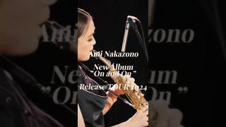 New Album Release TOUR 2024 “On and On” #jazz #saxophone #newalbum #sopranosaxophone  #newrelease