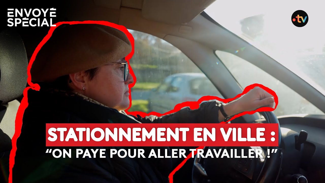Stationnement en ville : « On paye pour aller travailler » - reportage intégral