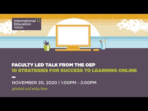 UCF IEW 2020: Faculty Led Talk from the OEP-10 Strategies for Success to Learning Online