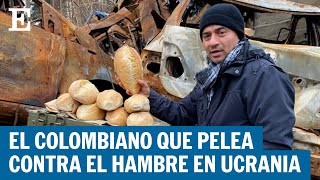 El ex militar colombiano que pelea contra el hambre en Ucrania | EL PAÍS