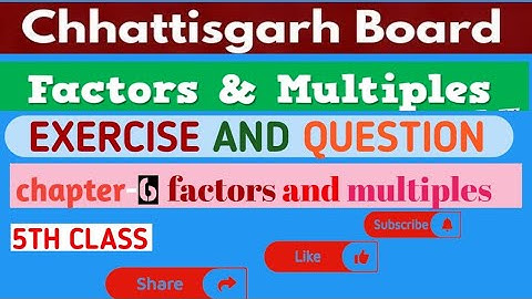 Class 5th maths cg board chapter 6 multiples and factors। ।cg board chapter 6 factors & multiples। ।
