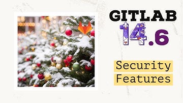 GitLab 14.6 Release: New Security Features