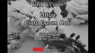 Ungu -  Cinta Dalam Hati (Lirik) | Cover By Mitty Zasia || hello_kna