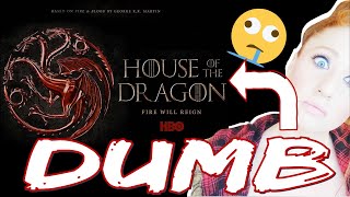 House of the Dragon is Stupid[💥RANT💥]