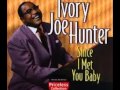 Since I Met You Baby  -   Ivory Joe Hunter  1956