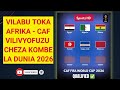 Nchi Za Afrika Zilizofuzu Kombe La Dunia 2026 WCQ2026 Nchi Za Afrika Zilizofuzu Kombe La Dunia 2026 WCQ2026