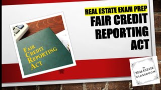 Fair Credit Reporting Act Real Estate Exam Prep Videos