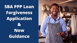 SBA PPP Loan Forgiveness Application & New Guidance