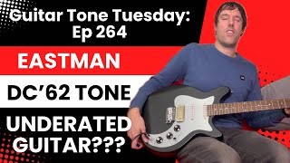 Eastman FullerTone DC’62 One of the Most Underrated Electric Guitars? Guitar Tone Tuesday: Ep 264