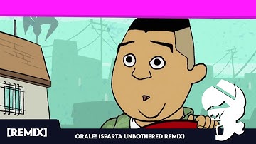 [Remix] Órale! (Sparta Unbothered Remix)