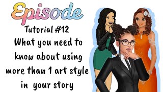 what you need to know about using more than one art style in your episode Story #episodetutorial