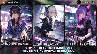 Dj Wonderland Ria Indo Rimex Sensei Alfian Ft Rizal Efendi rmx