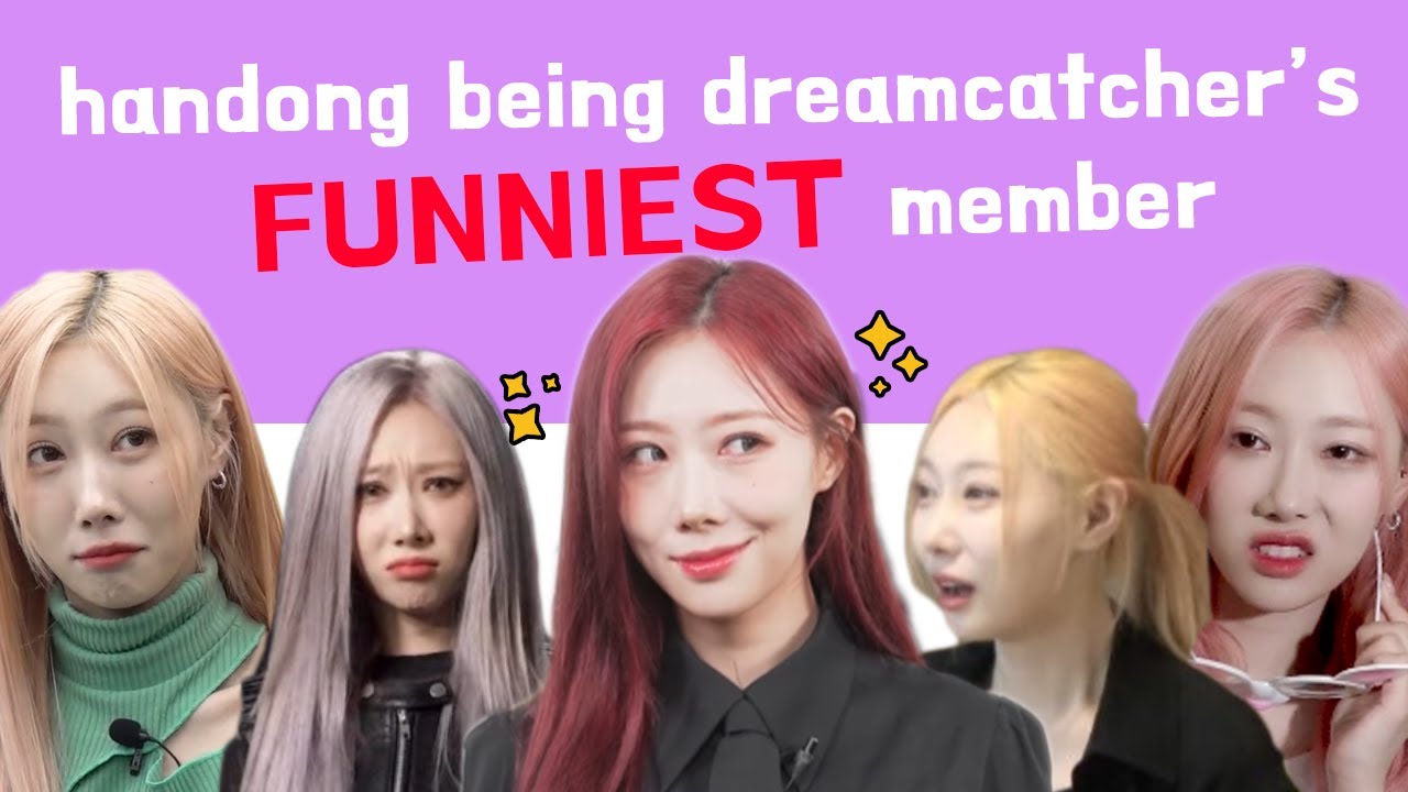 introducing handong being dreamcatcher's funniest member