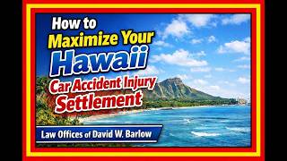Full How to Maximize your Hawaii car accident injury settlement. News