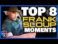 8 Frank Sloup Moments You’ll Never Forget!