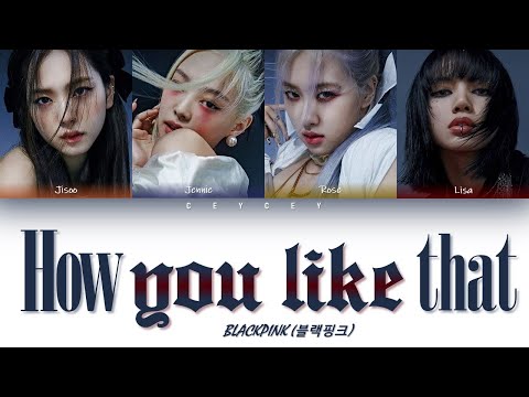 BLACKPINK - 'HOW YOU LIKE THAT' [HAN|ROM|TÜRKÇE ALTYAZILI][TÜRKÇE ÇEVİRİ]