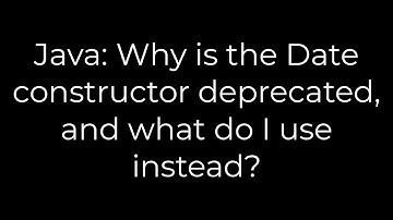 Java: Why is the Date constructor deprecated, and what do I use instead?(5solution)