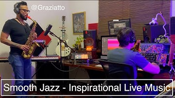 Smooth Jazz - Inspirational Music Live Set, Feat. Graziatto. Sax & Modular Synth. tame colors
