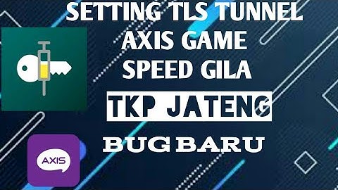 Setting TLS TUNNEL Axis game terbaru 2021